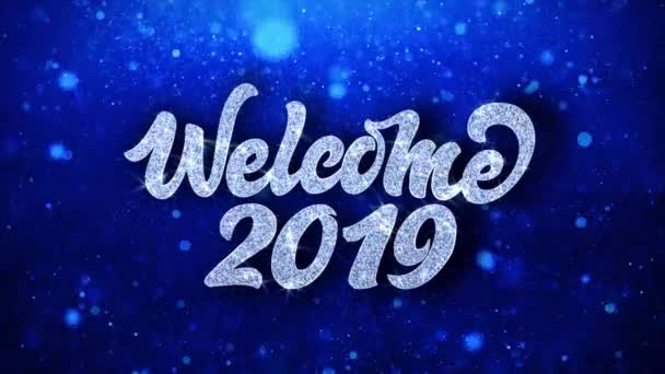 Ласкаво просимо 2019 Синій текст Побажання Частинки Привітання, Запрошення, Святкування Тло — стокове відео