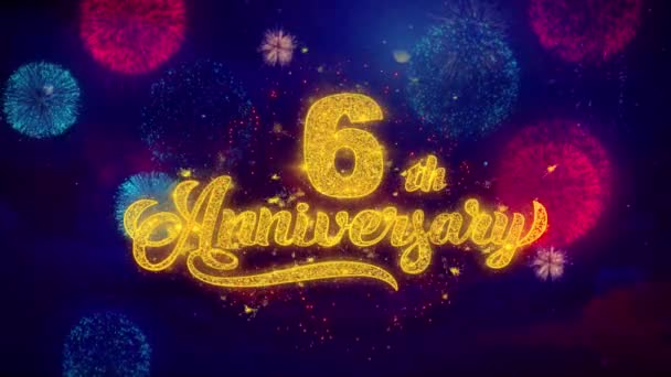6th feliz aniversário saudação texto faísca partículas em fogos de artifício coloridos — Vídeo de Stock