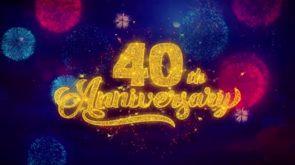 40-cie Happy Anniversary powitanie tekst Sparkle cząstek na kolorowe fajerwerki — Wideo stockowe