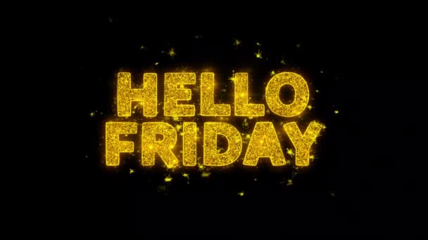 Hello Friday Text Sparks Particles on Black Background. — Stock Video