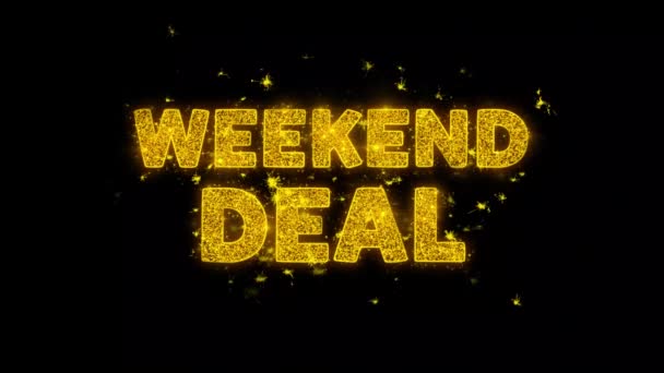 Weekend deal tekst vonken deeltjes op zwarte achtergrond. — Stockvideo