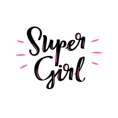 Süper kız motivasyonel poster. Feminist tema için el yazısı yazı ifadesi.
