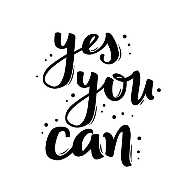 Yes you can motivational card. Vector hand lettering illustration. — Stock Vector