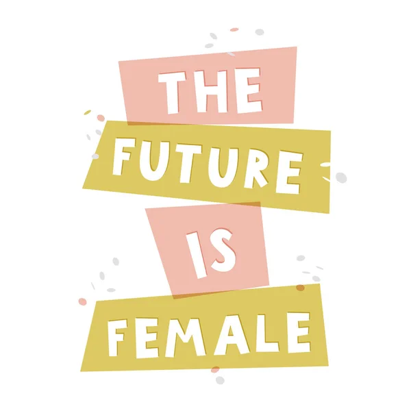 카드에 미래는 여성이다 페미니즘을 인용하자면 여성의 부여적 슬로건입니다 포스터 — 스톡 벡터