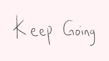 Motivasyona devam et. Basit el yazısı.