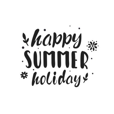 Mutlu yaz tatili - handdrawn yazı. Yaz saati vektörde alıntı yaptı. Yazıtı t shirt, posterler, kartlar. 