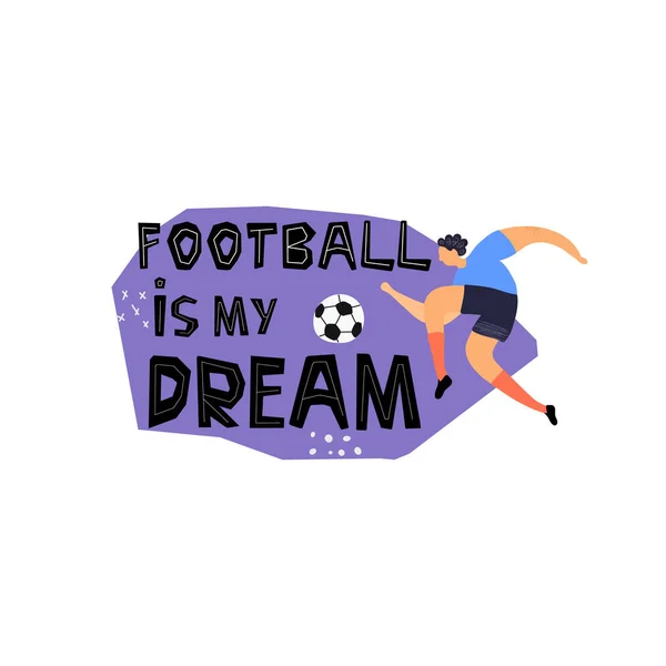 サッカーコンセプト手描きのカラーイラスト スポーツウェアの男性は 現代的な文字 サッカーは ランニングサッカー選手と私の夢の手でレタリングです — ストックベクタ