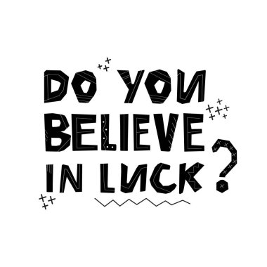 Şanslı yaşam konsepti. Şans yazılarına inanır mısın? Elle çizilmiş modern tasarım. Vektör