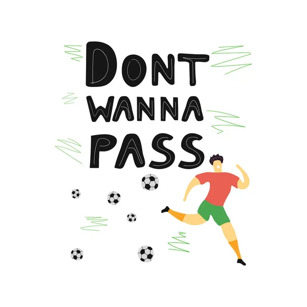 サッカーユーモア アピールインクブラシ碑文 ランニングサッカー選手と手描きのレタリングを渡したくない ポスター カード バナー ウェブデザインに印刷するための面白いイラスト — ストックベクタ