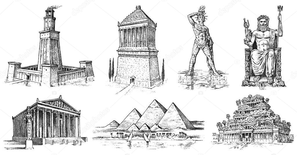 Seven Wonders of the Ancient World. Pyramid of Giza, Hanging Gardens of Babylon, Temple of Artemis at Ephesus, Zeus at Olympia, Mausoleum at Halicarnassus, Colossus of Rhodes, Lighthouse of Alexandria