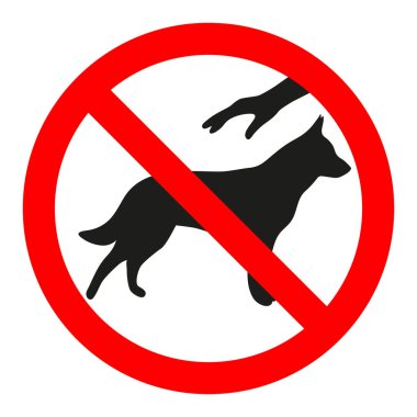 Tabelanın kırmızı bir daire içinde köpeğe dokunması yasaktır. Hayvan, doğa, uyarı, evcil hayvan sembolü.