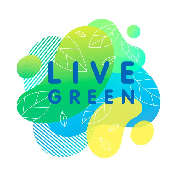 Live Green Concept Avec Des Formes Liquides Brillantes Des Feuilles — Image vectorielle